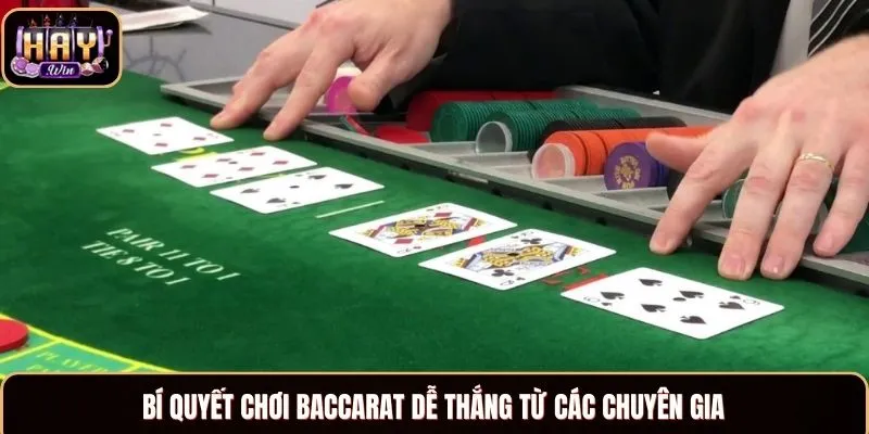 Baccarat Haywin - Trải Nghiệm Chuẩn Xác, Cơ Hội Thắng Cao Bí quyết chơi Baccarat dễ thắng từ các chuyên gia