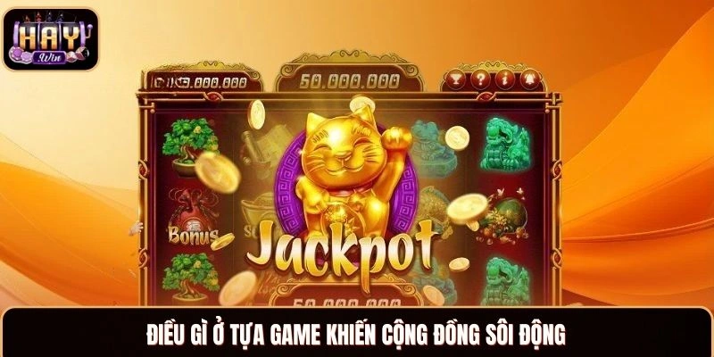 Điều gì ở tựa game khiến cộng đồng sôi động