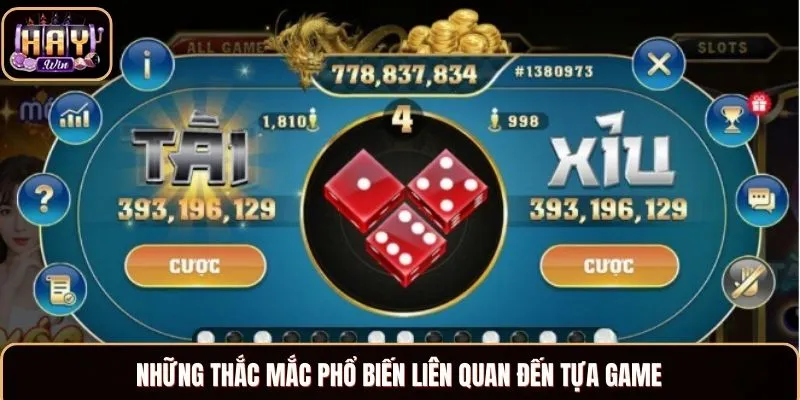 Những thắc mắc phổ biến liên quan đến tựa game