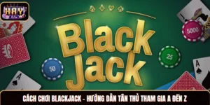 Cách chơi Blackjack