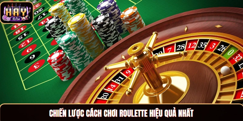 Cách Chơi Roulette Chi Tiết Cho Người Mới Tại Nhà Cái Haywin Chiến lược cách chơi Roulette hiệu quả nhất
