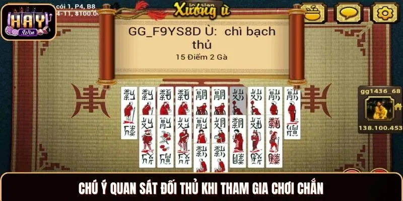 Chắn Haywin - Game Bài Đổi Thưởng Đỉnh Cao Không Thể Bỏ Lỡ Chú ý quan sát đối thủ khi tham gia chơi Chắn