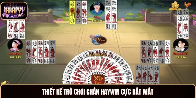 Chắn Haywin - Game Bài Đổi Thưởng Đỉnh Cao Không Thể Bỏ Lỡ Thiết kế trò chơi Chắn Haywin cực bắt mắt