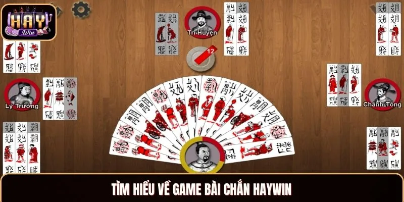 Chắn Haywin - Game Bài Đổi Thưởng Đỉnh Cao Không Thể Bỏ Lỡ Tìm hiểu về game bài Chắn Haywin