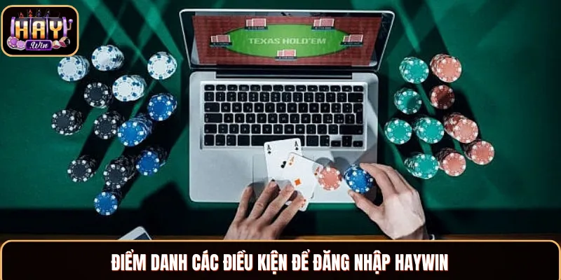 Điểm mục các yêu cầu khi đăng nhập Haywin