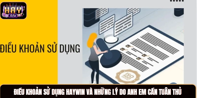 Điều Khoản Sử Dụng Haywin Chi Tiết Cho Tân Thủ Từ A Đến Z Điều khoản sử dụng Haywin và những lý do anh em cần tuân thủ hệ thống quy tắc