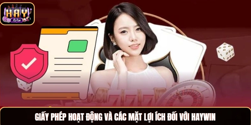 Giấy phép hoạt động và các mặt lợi ích đối với Haywin