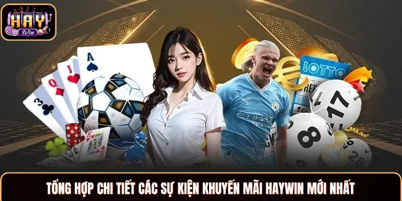 Điểm danh các chương trình khuyến mãi Haywin hot hit nhất 2025