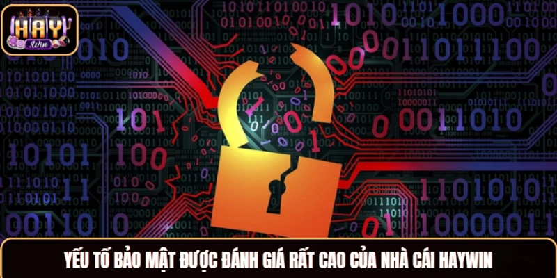 Yếu tố bảo mật được đánh giá rất cao của nhà cái Haywin