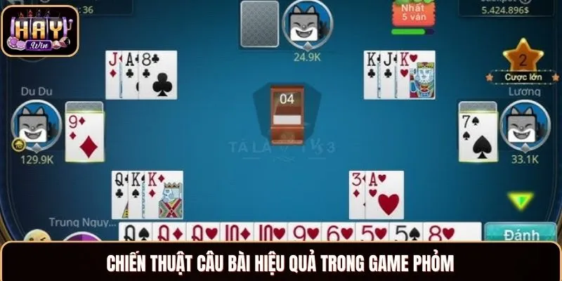 Chiến thuật câu bài hiệu quả