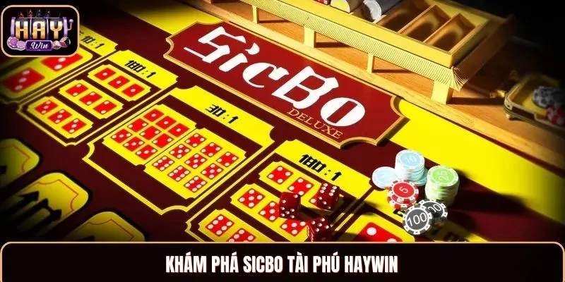 Sicbo Tài Phú Haywin - Chiến Thuật Bất Bại Từ Chuyên Gia Tìm hiểu về sản phẩm game Sicbo Tài Phú Haywin